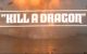 Kill a Dragon title